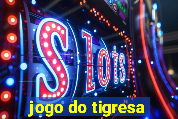 jogo do tigresa